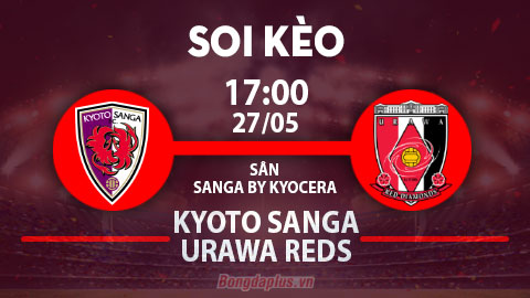 Soi kèo hot hôm nay 27/5: Khách thắng kèo châu Á trận Kyoto Sanga vs Urawa Red Diamonds